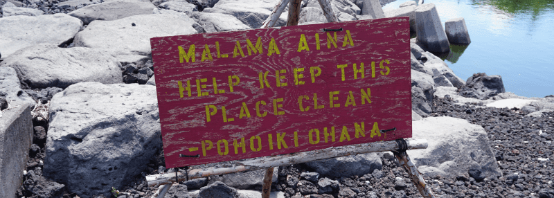 Sign in Hawaii that says Malama Aina in Hawaii